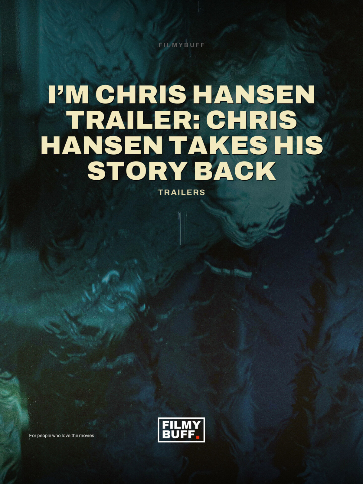 I’m Chris Hansen Trailer: Chris Hansen Takes His Story Back
