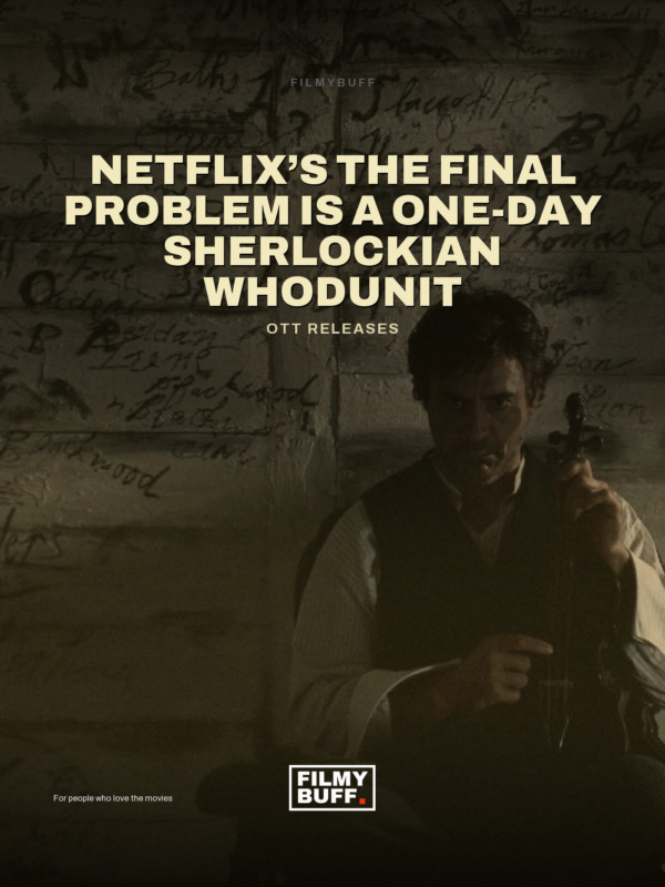 Netflix’s The Final Problem Is a One-Day Sherlockian Whodunit