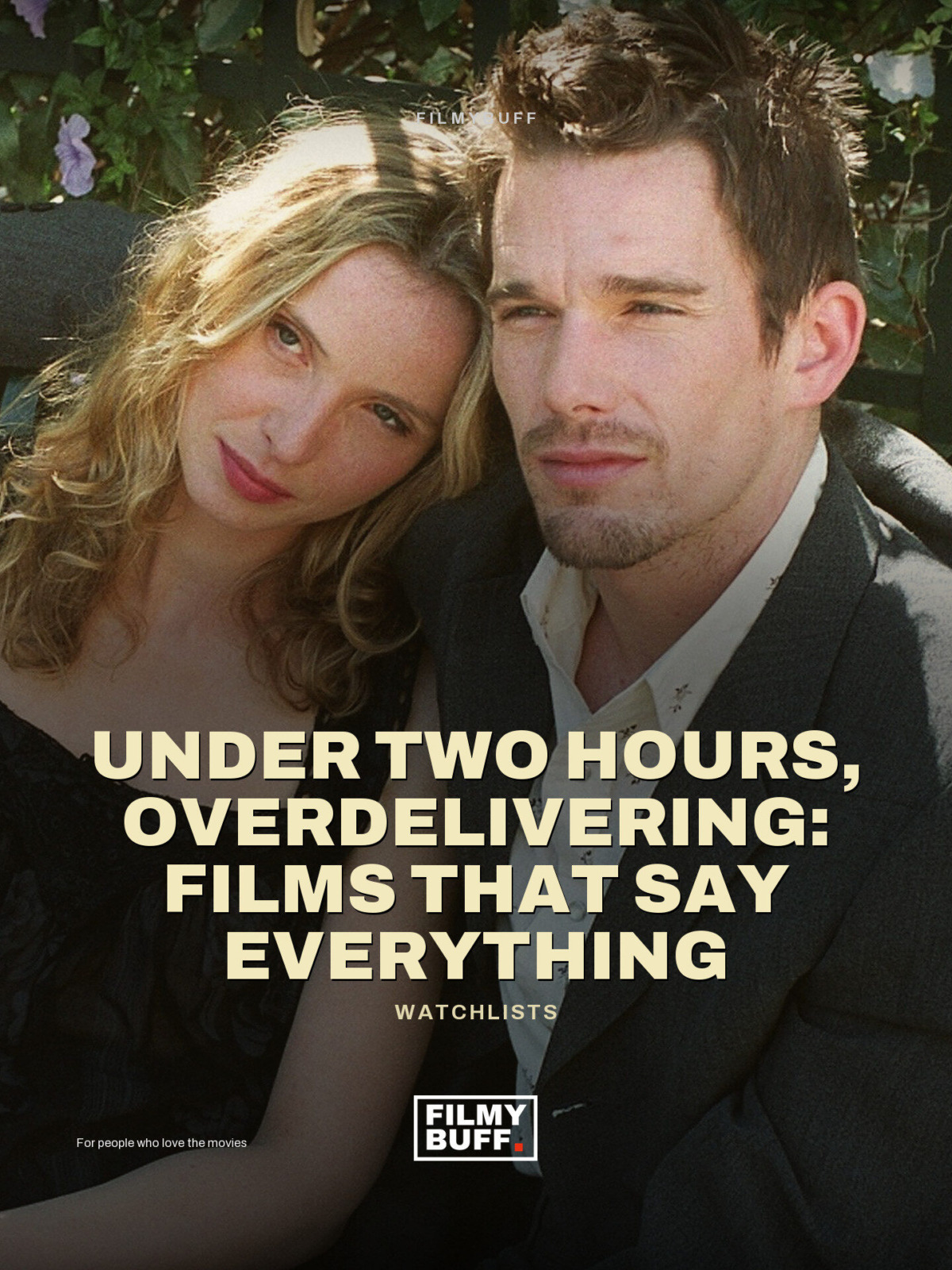 Under Two Hours, Overdelivering: Films That Say Everything