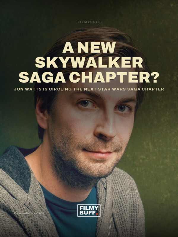 Jon Watts is circling the next Star Wars saga chapter