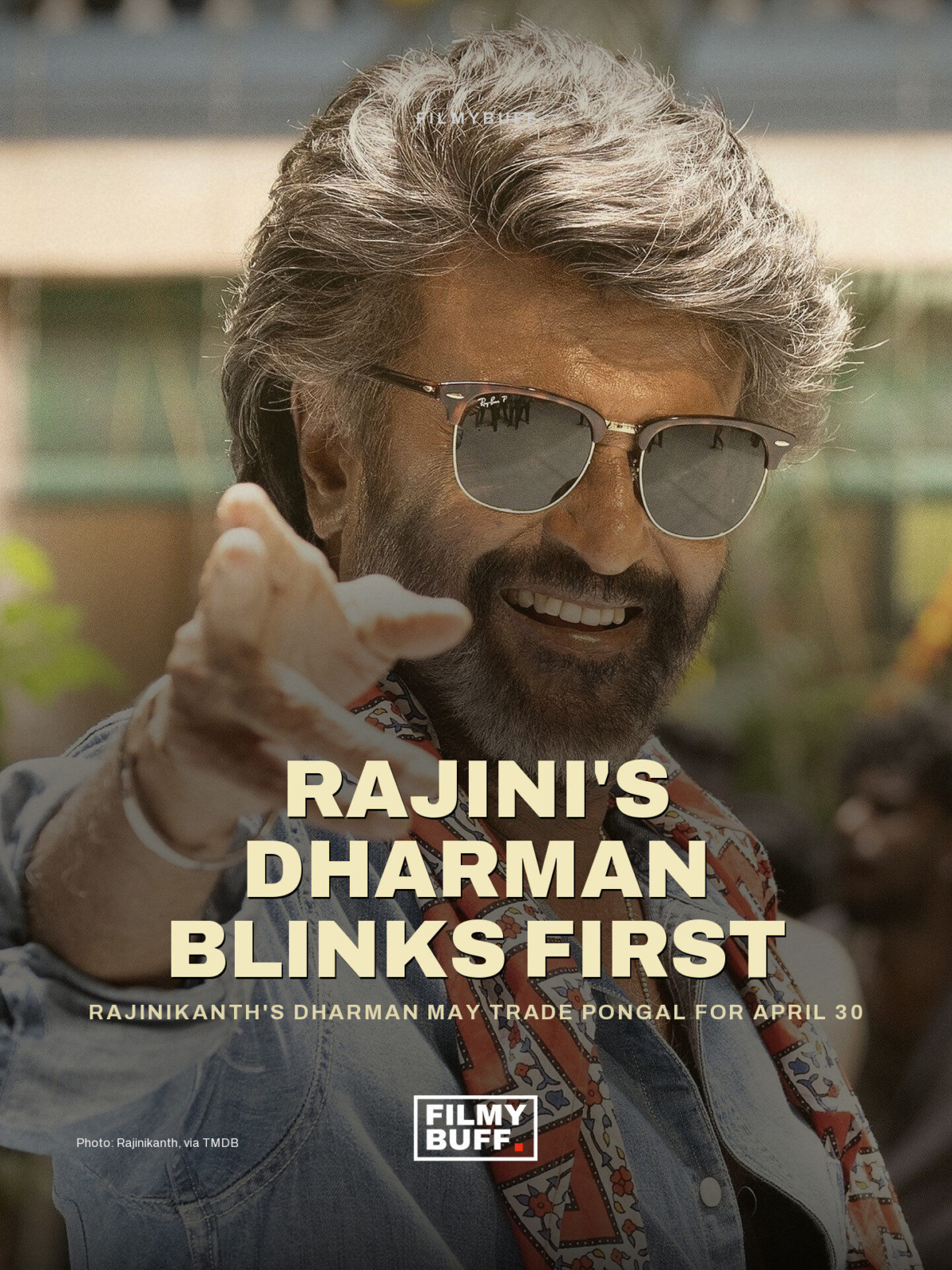 Rajinikanth's Dharman May Trade Pongal for April 30
