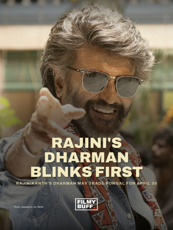 Rajinikanth's Dharman May Trade Pongal for April 30