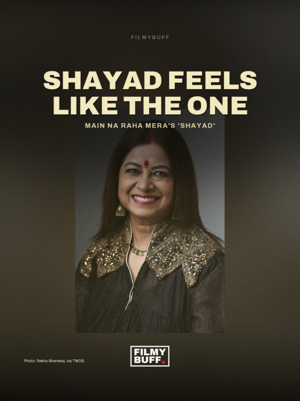 Main Na Raha Mera's 'Shayad'